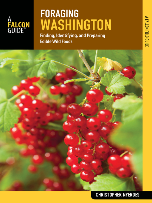 Title details for Foraging Washington by Christopher Nyerges, Survival skills educator, author of Guide to Wild Food - Available